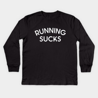 Running sucks Kids Long Sleeve T-Shirt